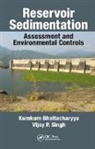 Kumkum Bhattacharyya, Kumkum Singh Bhattacharyya, Bhattacharyya Kumkum, Vijay P. Singh, Singh Vijay P. - Reservoir Sedimentation