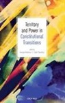 George (Fellow Anderson, George Anderson, Anderson George, Sujit Choudhry, Choudhry Sujit - Territory and Power in Constitutional Transitions