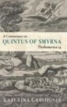 Katerina Carvounis, Katerina (Lecturer in Ancient Greek Lit Carvounis - Commentary on Quintus of Smyrna, Posthomerica 14