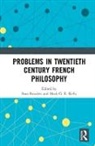 Sean (Deakin University Bowden, Sean Kelly Bowden, Sean Bowden, Mark G. E. Kelly, Kelly Mark G. E. - Problems in Twentieth Century French Philosophy