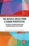 Tomás Diez Acosta, Håkan Karlsson, Hakan (University of Gothenburg Karlsson - Missile Crisis From a Cuban Perspective