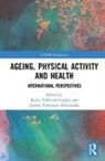 Karin Mcconatha Volkwein-Caplan, Jasmin Tahmaseb McConatha, McConatha Jasmin Tahmaseb, Karin Volkwein-Caplan, Volkwein-Caplan Karin - Ageing, Physical Activity and Health