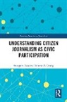 Deborah S. Chung, Seungahn Nah, Seungahn Chung Nah - Understanding Citizen Journalism As Civic Participation