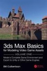 William Culbertson, Culbertson William - 3ds Max Basics for Modeling Video Game Assets: Volume 1
