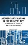 Friederike Landau, Friederike (Technische Universitat Berlin Landau - Agonistic Articulations in the ''Creative'' City