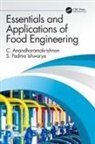 C. Anandharamakrishnan, C. Padma Ishwarya Anandharamakrishnan, S. Padma Ishwarya - Essentials and Applications of Food Engineering