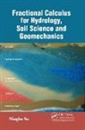 Ninghu Su - Fractional Calculus for Hydrology, Soil Science and Geomechanics