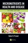 Kedar N. Prasad - Micronutrients in Health and Disease, Second Edition