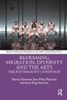 Mirjam Gebauer, Gebauer Mirjam, Sten Pultz Moslund, Moslund Sten Pultz, Hans Christian Post, Anne Ring Petersen... - Reframing Migration, Diversity and the Arts