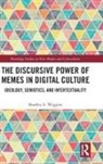 Bradley E. Wiggins - Discursive Power of Memes in Digital Culture