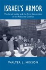 Walter L. (University of Akron Hixson, Hixson Walter L. - Israel''s Armor