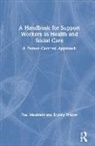 Paul Mackreth, Paul (Leeds Beckett University Mackreth, Bryony Walker - Handbook for Support Workers in Health and Social Care