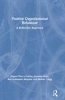 Stewart Clegg, Clegg Stewart, Miguel Pina e Cunha, Miguel Pina E Rego Cunha, Arménio Rego, Ace Simpson... - Positive Organizational Behaviour
