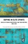 Christophe Brissonneau, Christophe De Oca Brissonneau, Jeffrey Montez de Oca - Doping in Elite Sports