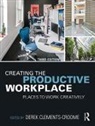 Derek Clements-Croome, Derek Clements-Croome, Clements-Croome Derek - Creating the Productive Workplace