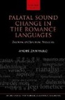 André Zampaulo, Andre (Associate Professor of Spanish an Zampaulo - Palatal Sound Change in the Romance Languages