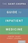 Sanjay (George Dock Professor of Medicine Saint, Vineet Chopra, Sanjay Saint - Saint-Chopra Guide to Inpatient Medicine