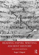 Roger S. Bagnall, Bagnall Roger S. - Reading Papyri, Writing Ancient History
