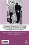 Sveva Mauerer Magaraggia, Sveva Magaraggia, Magaraggia Sveva, Gerlinde Mauerer, Marianne Schmidbaur - Feminist Perspectives on Teaching Masculinities