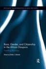 Manoucheka Celeste, Celeste Manoucheka - Race, Gender, and Citizenship in the African Diaspora