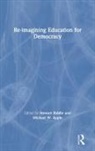 Stewart (University of Southern Queensland Riddle, Michael W. Apple, Apple Michael W., Stewart Riddle, Riddle Stewart - Re-Imagining Education for Democracy
