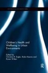 Christina R. (University of Otago Ergler, Christina R. Ergler, Ergler Christina R., Robin Kearns, Karen Witten, Witten Karen - Children''s Health and Wellbeing in Urban Environments