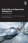 George Jergeas, Agnar Johansen, Agnar (Sintef Johansen, Nils Olsson, Asbjørn Rolstadås - Project Risk and Opportunity Management