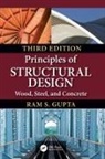 Ram S. Gupta, Gupta Ram S. - Principles of Structural Design