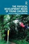 Rebecca Duncombe, Rebecca Duncombe - Physical Development Needs of Young Children