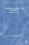 Kevin S. (Simon Fraser University Douglas, Kevin S. Douglas, Douglas Kevin S., Randy K. Otto, Otto Randy K. - Handbook of Violence Risk Assessment