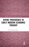 Joost Hengstmengel - Divine Providence in Early Modern Economic Thought