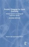Stephen Harvey, Richard Light, Richard Harvey Light, Light Richard - Positive Pedagogy for Sport Coaching