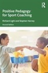 Stephen Harvey, Richard Light, Richard Harvey Light, Light Richard - Positive Pedagogy for Sport Coaching