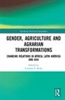 Carolyn E. Sachs, Carolyn E. (Penn State University Sachs, Carolyn E. Sachs - Gender, Agriculture and Agrarian Transformations