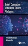 Nilanjan Dey, Dey Nilanjan, Amartya Mukherjee, Amartya Dey Mukherjee, Mukherjee Amartya - Smart Computing With Open Source Platforms