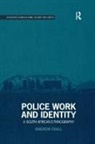 Andrew Faull - Police Work and Identity