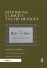 Anatoly Milka, Anatoly P Milka, Anatoly P. Milka, Esti Sheinberg - Rethinking J.s. Bach''s the Art of Fugue