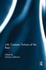 Anthony (University of Western Sydney Uhlmann, Anthony Uhlmann, Uhlmann Anthony - J.m. Coetzee: Fictions of the Real