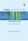 Bissera (Stanford University Pentcheva, Bissera Pentcheva, Pentcheva Bissera - Aural Architecture in Byzantium: Music, Acoustics, and Ritual