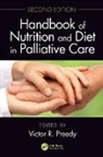 Victor R. Preedy, Victor R. (King''''s College Preedy, Victor R. Preedy, Preedy Victor R. - Handbook of Nutrition and Diet in Palliative Care, Second Edition