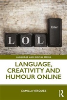 Camilla (University of South Florida Vasquez, Camilla Vásquez - Language, Creativity and Humour Online