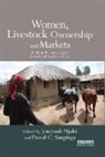 Jemimah Waithanji Njuki, Juliet Kariuki, Joyce Lyimo-Macha, Samuel Mburu, Jemimah Njuki, Njuki Jemimah... - Women, Livestock Ownership and Markets
