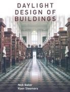 Nick Baker, Nick Steemers Baker, Koen Steemers, Steemers Koen - Daylight Design of Buildings