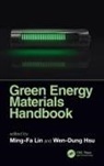 Ming-Fa (Department of Physics Lin, Ming-Fa (National Cheng Kung University Lin, Wen-Dung Hsu, Ming-Fa Lin - Green Energy Materials Handbook