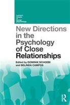 Dominik Campos Schoebi, Belinda Campos, Dominik Schoebi - New Directions in the Psychology of Close Relationships