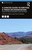 Ron W. Germaine, Halyna M. Kornuta, Halyna M. Germaine Kornuta - Concise Guide to Writing a Thesis Or Dissertation