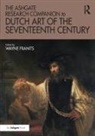 Wayne Franits, Wayne Franits - Ashgate Research Companion to Dutch Art of the Seventeenth Century