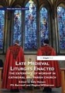 Sally Barnwell Harper, P Barnwell, Sally Harper, Harper Sally, Magnus Williamson, Williamson Magnus - Late Medieval Liturgies Enacted