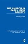 Kathleen Hughes - Church in Early Irish Society