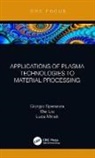Wei Liu, Liu Wei, Luca Minati, Giorgio Speranza, Giorgio Liu Speranza - Applications of Plasma Technologies to Material Processing